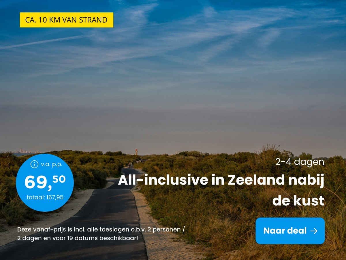All-inclusive in Zeeland nabij de kust