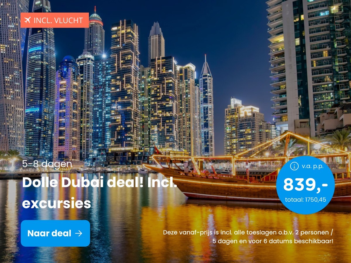 Dolle Dubai deal! Incl. excursies