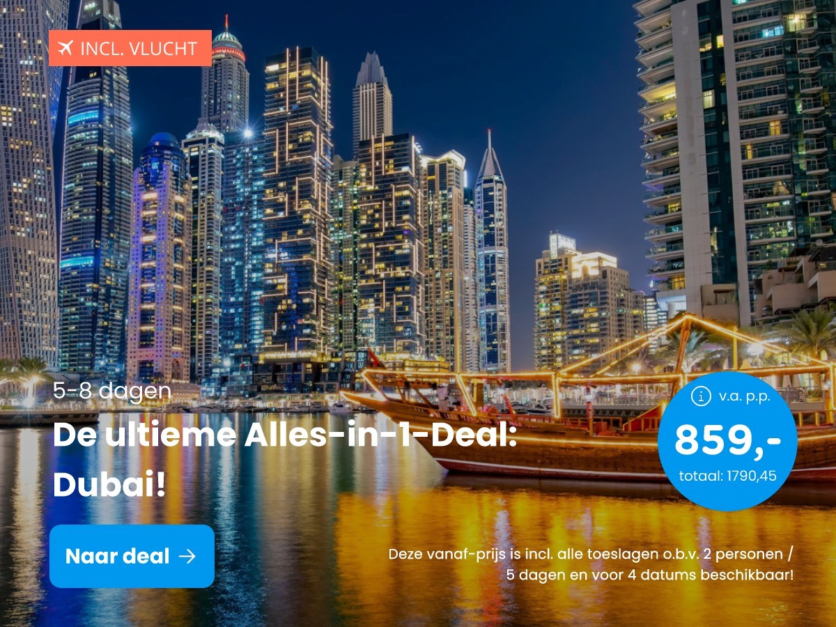 De ultieme Alles-in-1-Deal: Dubai!