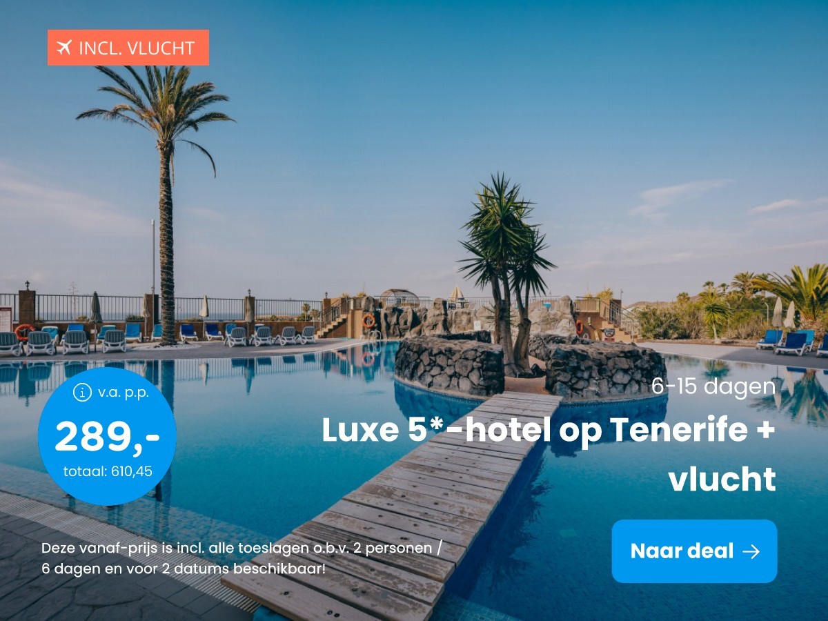 Luxe 5*-hotel op Tenerife + vlucht