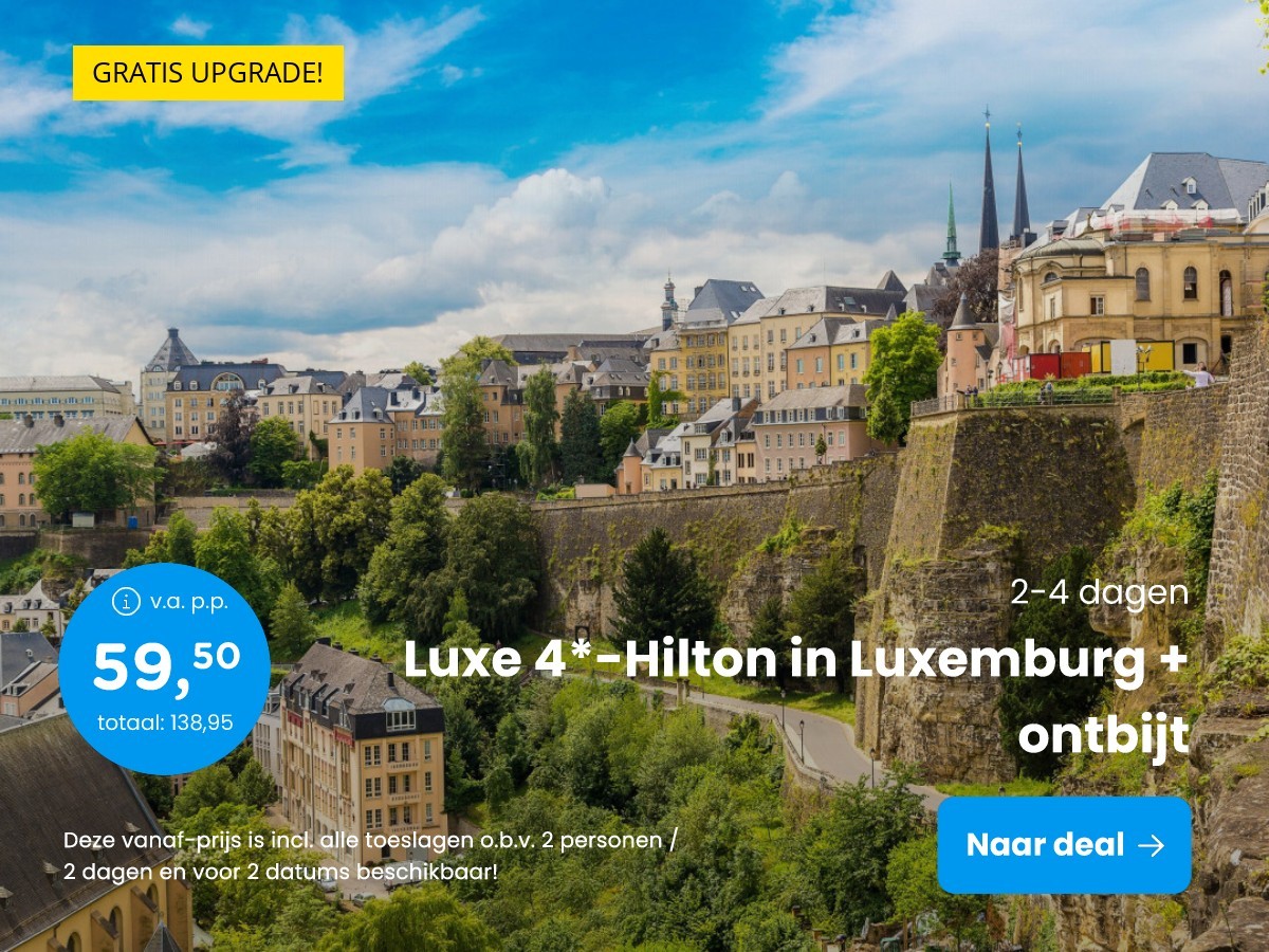 Luxe 4*-Hilton in Luxemburg + ontbijt
