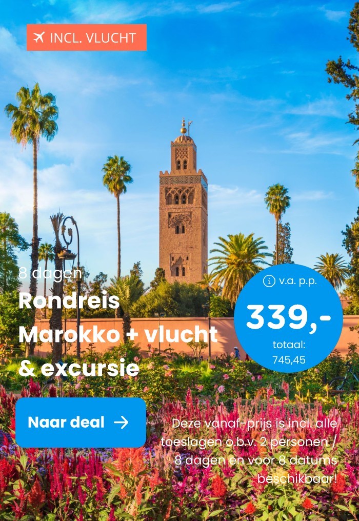 Rondreis Marokko + vlucht & excursie