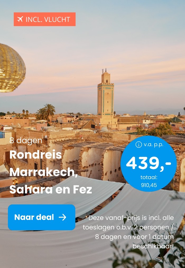 Rondreis Marrakech, Sahara en Fez